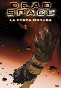 Dead Space - La forza oscura (2008)