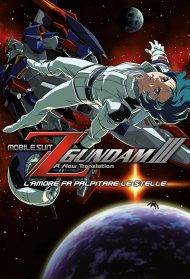 Mobile Suit Z Gundam III - A New Translation - L'amore fa palpitare le stelle (2006)