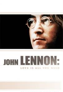 John Lennon: Love is All You Need (2010)