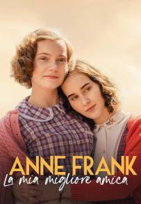 Anne Frank - La mia migliore amica (2021)