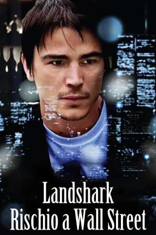 Land Shark - Rischio a Wall Street [HD] (2008 CB01)