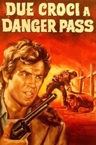 Two Crosses in Danger Pass [HD] (1967 CB01)